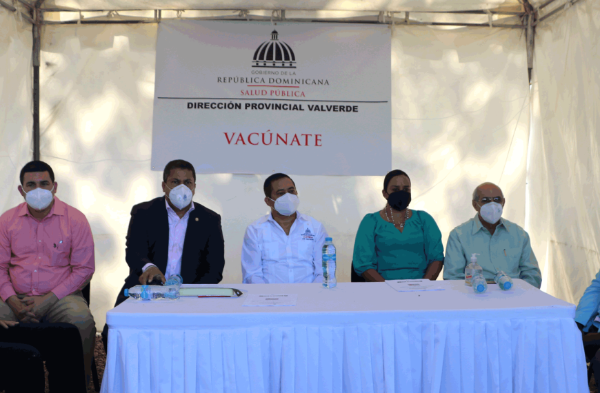SE INICIA JORNADA DE INOCULACI&Oacute;N &laquo;VAC&Uacute;NATE RD&raquo;, CONTRA LA COVID-19, EN LA PROVINCIA VALVERDE.