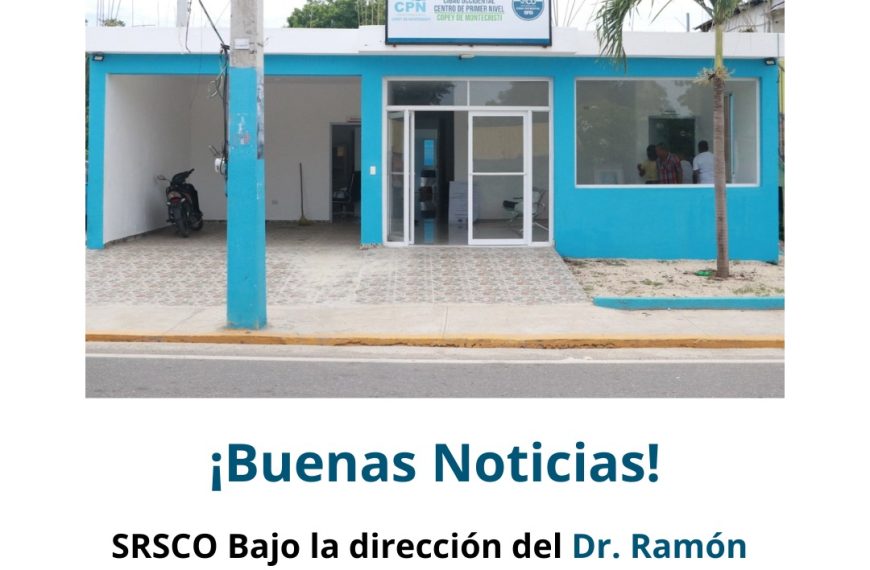 El SRSCO bajo la direcci&oacute;n del Dr. Ram&oacute;n Rodr&iacute;guez y su equipo entregan el CPN Copey pepillo, Salcedo, totalmente remozado y equipado.