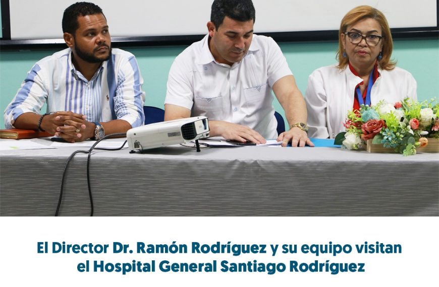Dr. Ram&oacute;n Rodr&iacute;guez y su equipo visitan el Hospital General Santiago Rodr&iacute;guez