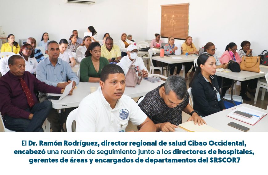 EL DR. RAM&Oacute;N RODR&Iacute;GUEZ, DIRECTOR REGIONAL DE SALUD CIBAO OCCIDENTAL LIDERA REUNI&Oacute;N DE SEGUIMIENTO EN GESTI&Oacute;N DE HOSPITALES Y CENTROS DE ATENCI&Oacute;N PRIMARIA