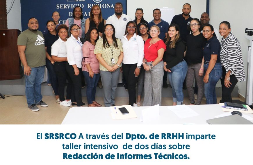 EL SERVICIO REGIONAL DE SALUD CIBAO OCCIDENTAL FORTALECE LAS COMPETENCIAS DE SU PERSONAL CON TALLER DE REDACCI&Oacute;N DE INFORMES T&Eacute;CNICOS