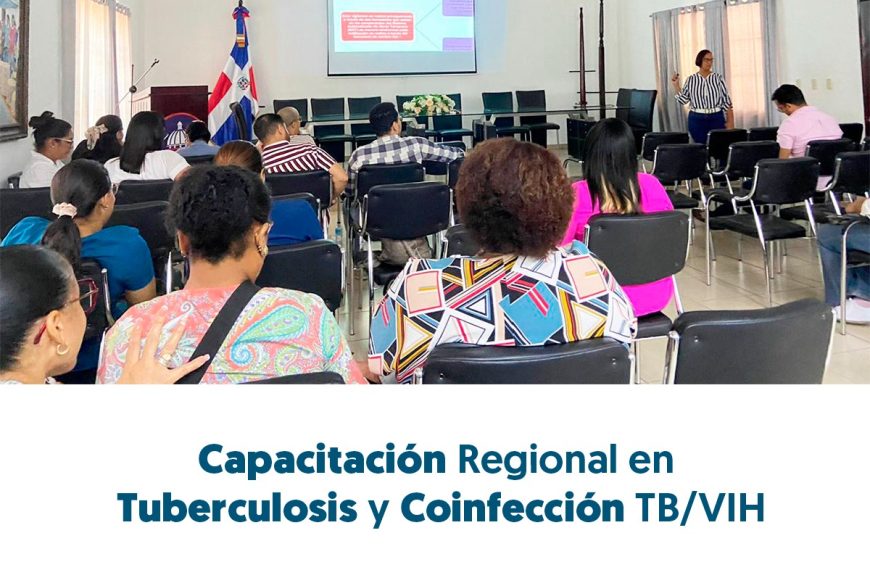 CAPACITACI&Oacute;N REGIONAL SOBRE TUBERCULOSIS Y COINFECCI&Oacute;N TB/VIH CULMINA CON &Eacute;XITO EN EL SERVICIO REGIONAL DE SALUD CIBAO OCCIDENTAL