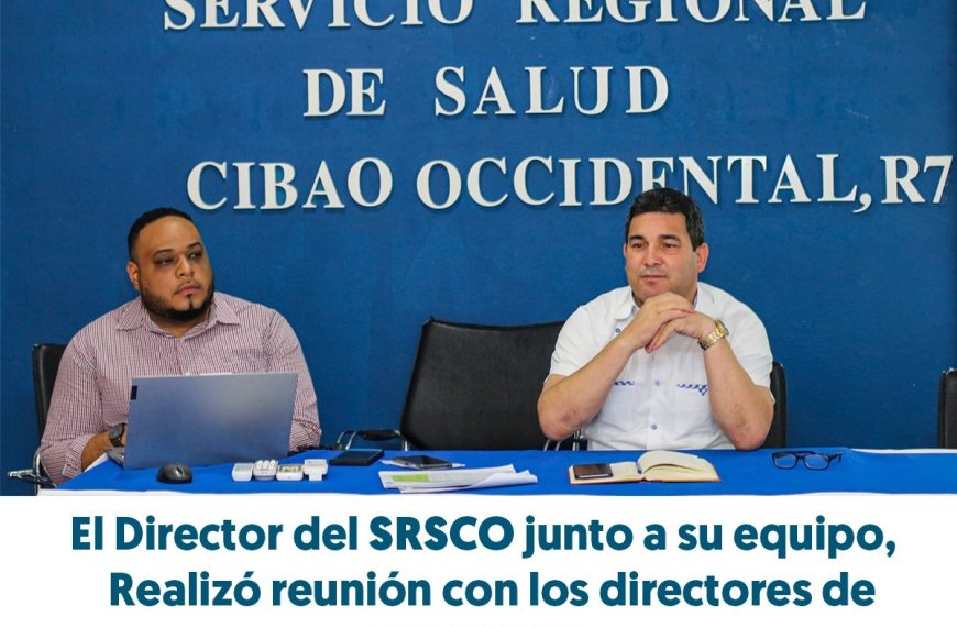 EL SERVICIO REGIONAL DE SALUD CIBAO OCCIDENTAL REFUERZA EL COMPROMISO CON LA CALIDAD EN LA ATENCI&Oacute;N DE SALUD