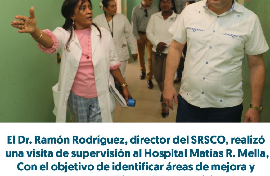 DIRECTOR DEL SERVICIO REGIONAL DE SALUD CIBAO OCCIDENTAL SUPERVISA AVANCES EN EL HOSPITAL MAT&Iacute;AS RAM&Oacute;N MELLA DE DAJAB&Oacute;N