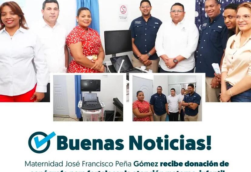 LA MATERNIDAD DR. JOSÉ FRANCISCO PEÑA GÓMEZ RECIBE DONACIÓN DE SONÓGRAFO PARA FORTALECER LA ATENCIÓN MATERNOINFANTIL