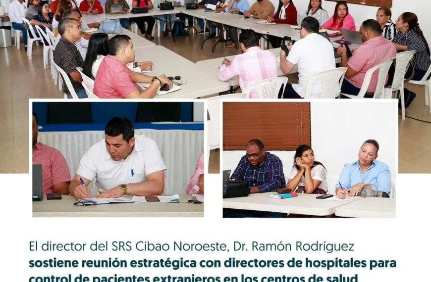 DIRECTOR DEL SRS CIBAO NOROESTE SOSTIENE REUNIÓN ESTRATÉGICA CON DIRECTORES DE HOSPITALES PARA FORTALECER GESTIÓN DE SERVICIOS A PACIENTES EXTRANJEROS