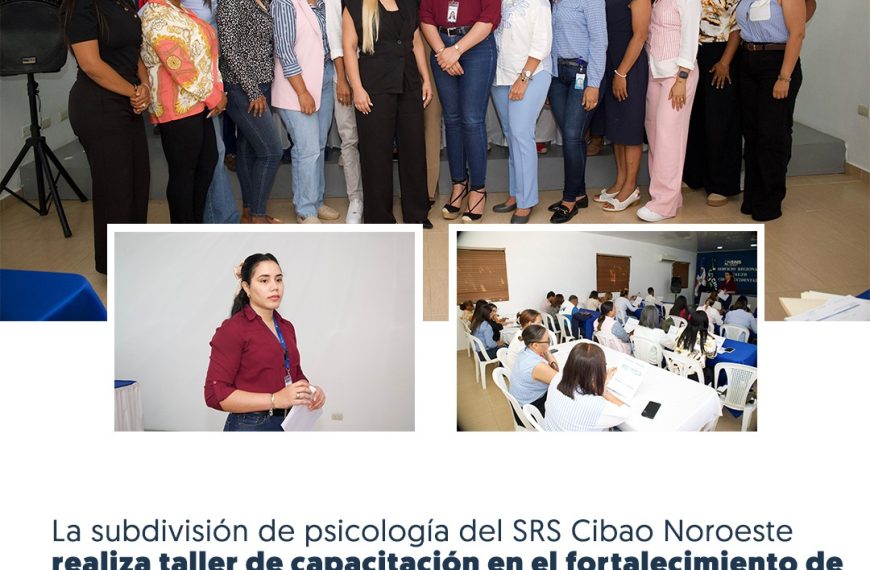 SERVICIO REGIONAL DE SALUD CIBAO NOROESTE CAPACITA A SU PERSONAL EN BUENAS PRÁCTICAS PARA FORTALECER LA ATENCIÓN EN SALUD MENTAL
