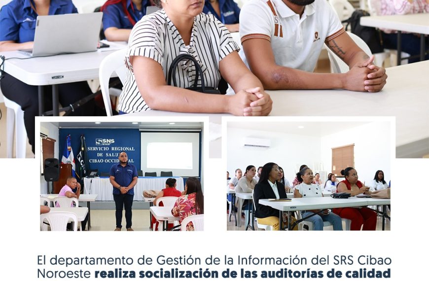 SRS CIBAO NOROESTE SOCIALIZA AUDITORÍAS DE CALIDAD DEL DATO CON PERSONAL ESTADÍSTICO DE HOSPITALES