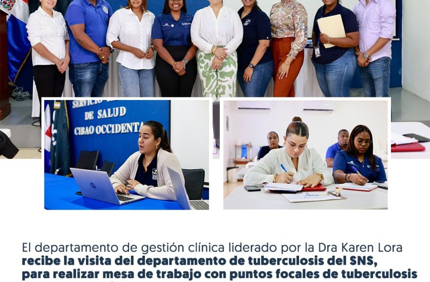 SRS CIBAO NOROESTE FORTALECE ESTRATEGIAS PARA MEJORAR LOS SERVICIOS DE ATENCIÓN A LA TUBERCULOSIS