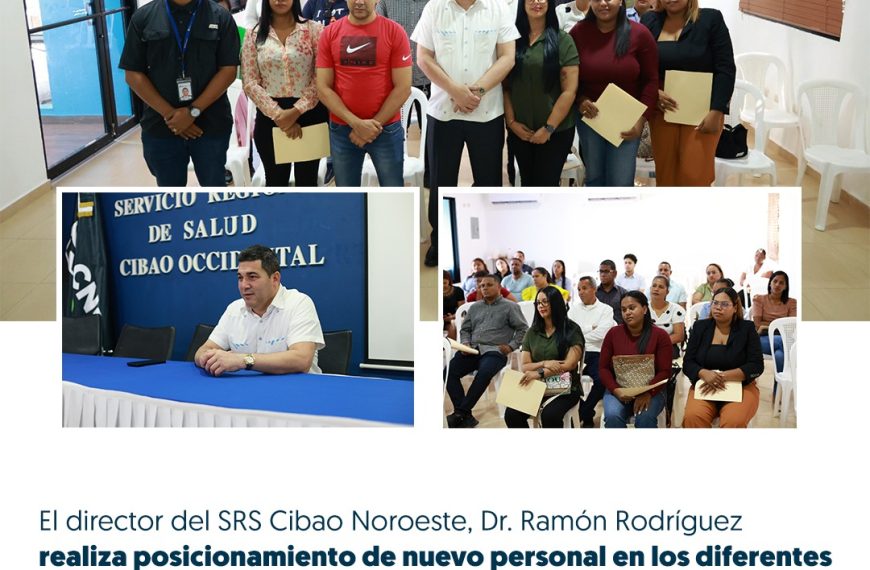 SERVICIO REGIONAL DE SALUD CIBAO NOROESTE FORTALECE SU RED ASISTENCIAL CON EL POSICIONAMIENTO DE NUEVO PERSONAL EN CENTROS DE LA LÍNEA NOROESTE