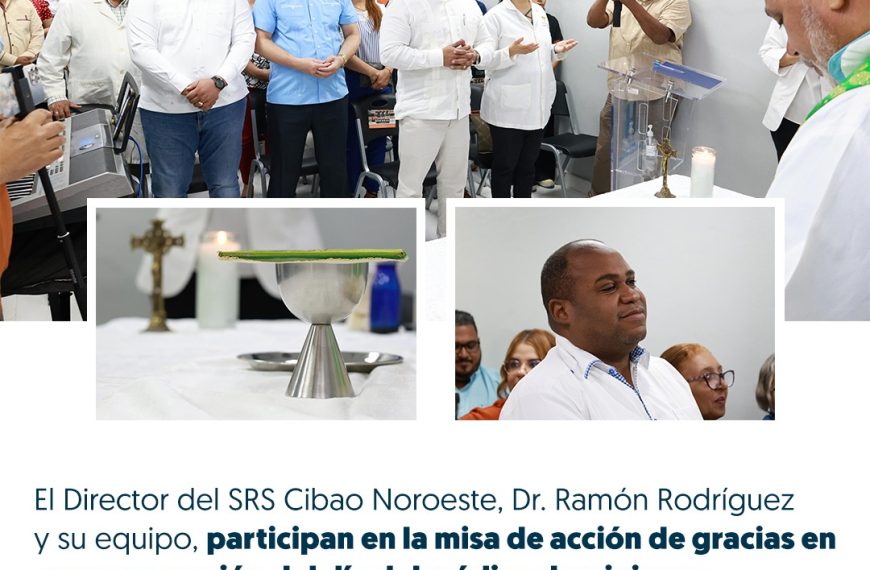 EL DIRECTOR DEL SERVICIO REGIONAL DE SALUD CIBAO NOROESTE PARTICIPA EN MISA POR EL DÍA DEL MÉDICO DOMINICANO