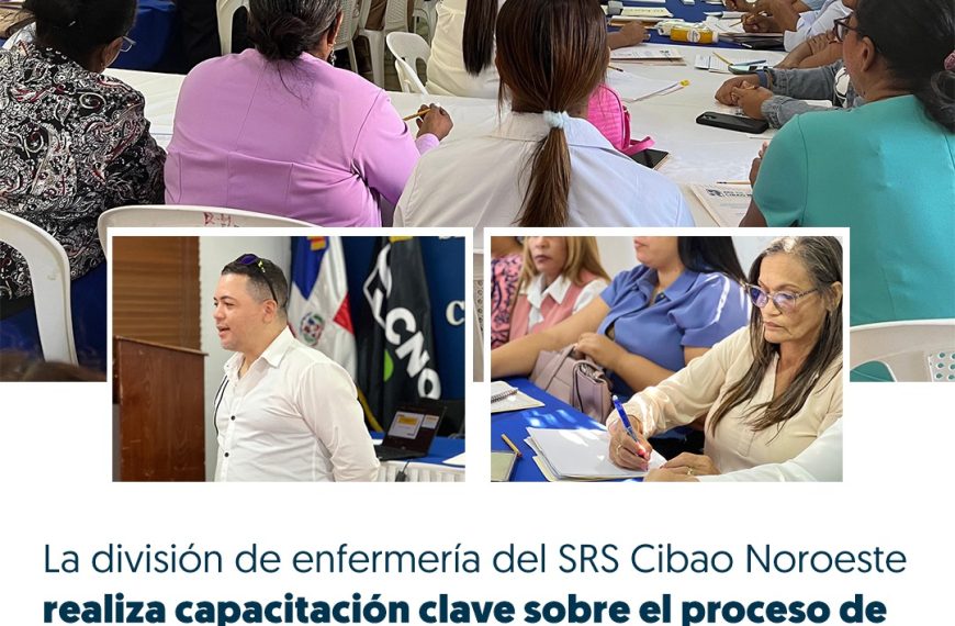 FORTALECIENDO LA CALIDAD DEL CUIDADO ENFERMERO EN LA REGIÓN CIBAO NOROESTE